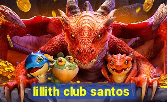 lillith club santos